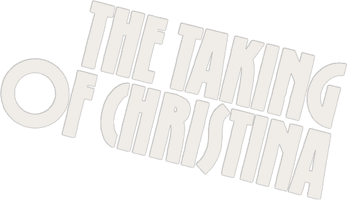 The Taking of Christina