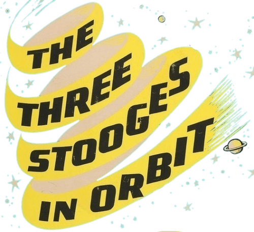 The Three Stooges in Orbit
