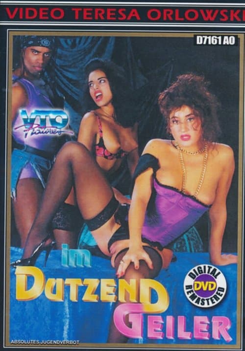 Im Dutzend geiler