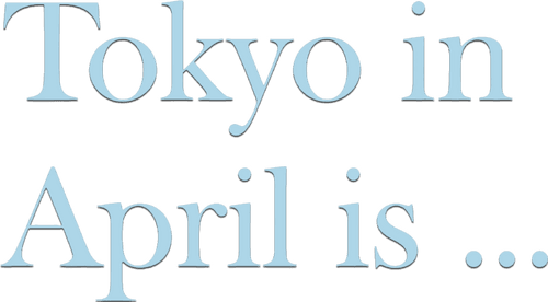 Tokyo in April Is...