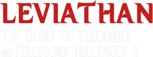 Leviathan: The Story of Hellraiser and Hellbound: Hellraiser II