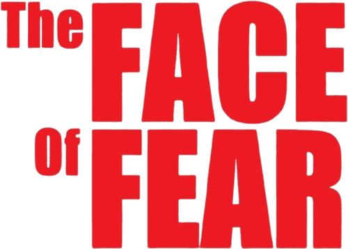 The Face of Fear