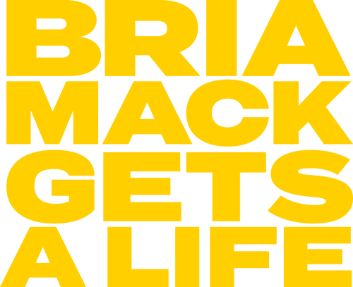 Bria Mack Gets a Life