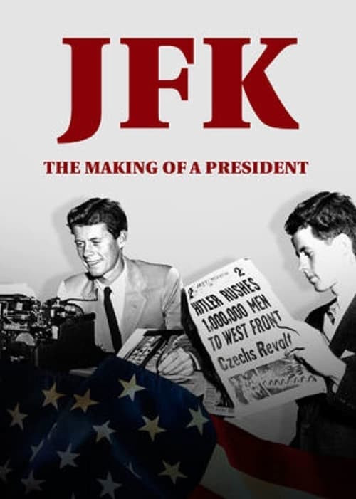 JFK: The Making of a President