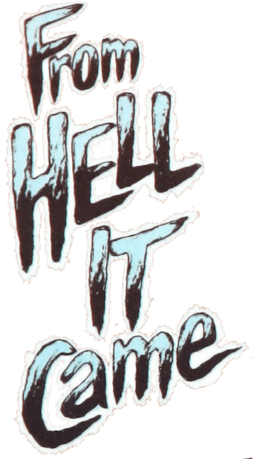 From Hell It Came