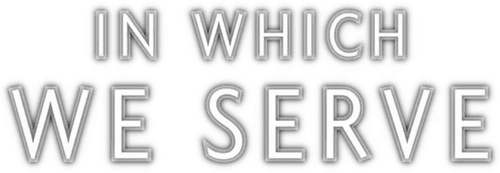 In Which We Serve