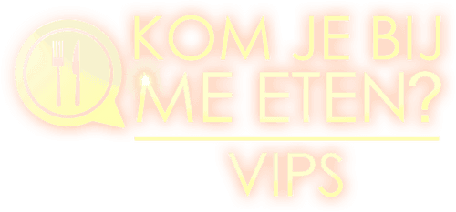 Kom Je Bij Me Eten? VIPS