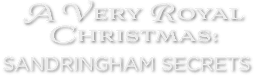 A Very Royal Christmas: Sandringham Secrets