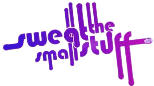 Sweat the Small Stuff