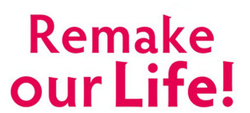 Remake Our Life!