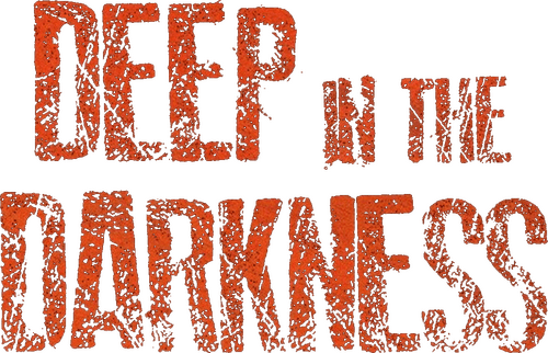 Deep in the Darkness