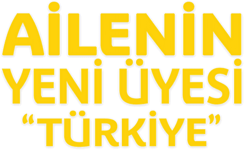 Ailenin Yeni Üyesi: Türkiye