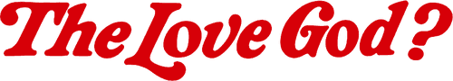 The Love God?