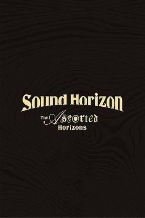 Sound Horizon Treasured Blu-ray & DVD 『The Assorted Horizons』 特别篇