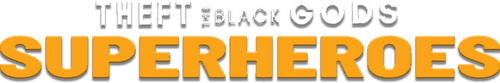 Theft of the Black Gods: The Superheroes