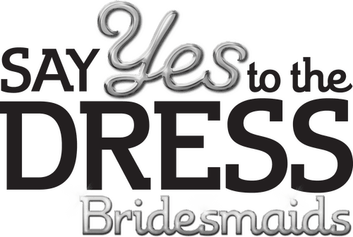 Say Yes to the Dress: Bridesmaids