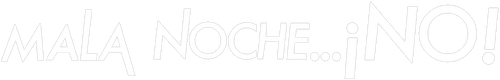Mala Noche... ¡No!