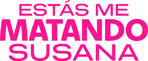 You're Killing Me Susana