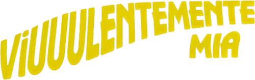 Viuuulentemente mia