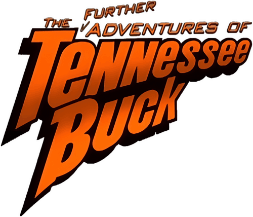 The Further Adventures of Tennessee Buck