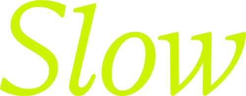 Slow