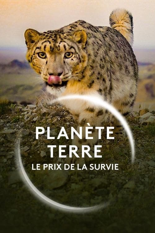 Planète Terre, le prix de la survie