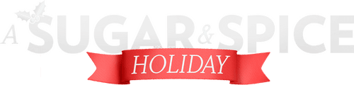 A Sugar & Spice Holiday