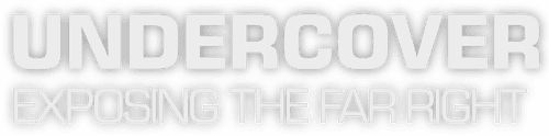 Undercover: Exposing the Far Right
