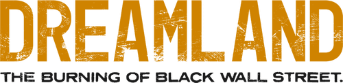 Dreamland: The Burning of Black Wall Street