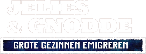 Jelies & Gnodde: Grote Gezinnen Emigreren