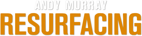 Andy Murray: Resurfacing