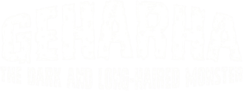 Geharha: The Dark and Long-Haired Monster