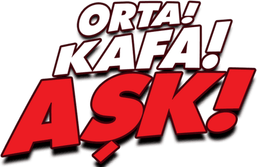 Orta! Kafa! Aşk!