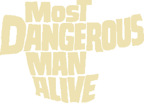 Most Dangerous Man Alive