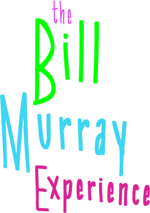The Bill Murray Experience
