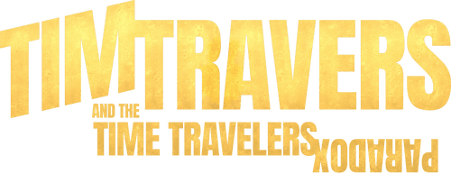 Tim Travers & the Time Travelers Paradox