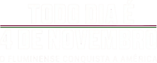 Todo Dia é 4 de Novembro: O Fluminense Conquista a América