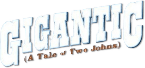 Gigantic (A Tale of Two Johns)