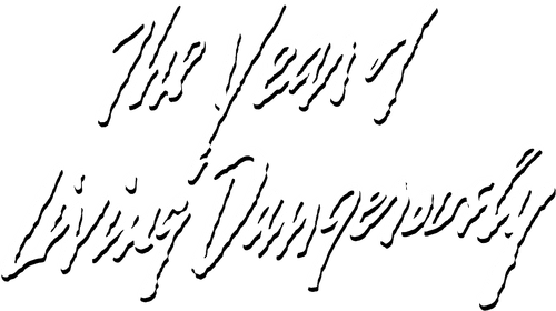 The Year of Living Dangerously