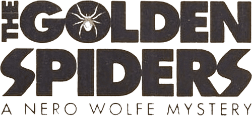 The Golden Spiders: A Nero Wolfe Mystery