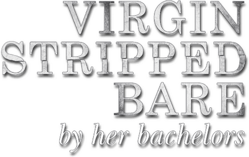 Virgin Stripped Bare by Her Bachelors