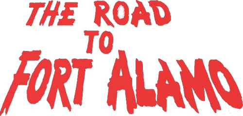 The Road to Fort Alamo