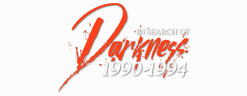 In Search of Darkness: 1990-1994