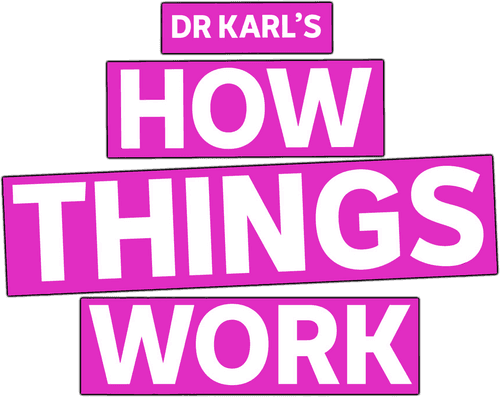 Dr Karl's How Things Work