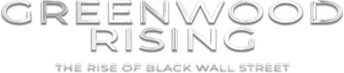 Greenwood Rising: The Rise of Black Wall Street