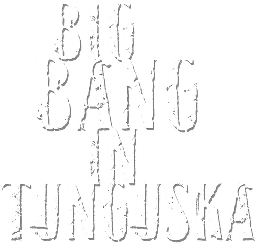 Big Bang in Tunguska
