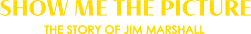 Show Me The Picture: The Story of Jim Marshall