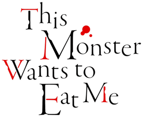 This Monster Wants to Eat Me