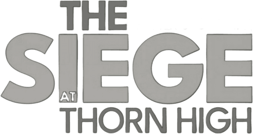 The Siege at Thorn High