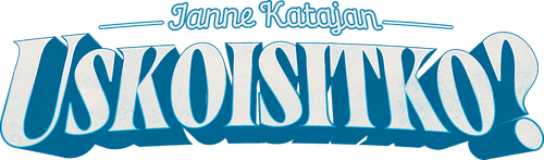 Janne Katajan Uskoisitko?